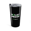 Bullet Proof 20oz Tumbler